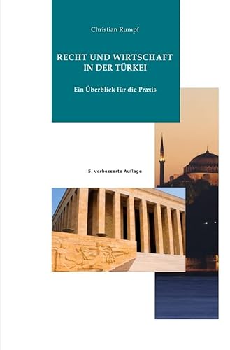 Recht und Wirtschaft der Türkei: Ein Überblick für die Praxis von epubli