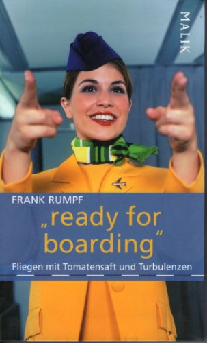 »ready for boarding«: Fliegen mit Tomatensaft und Turbulenzen