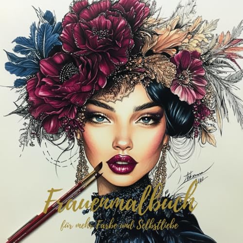Frauenmalbuch: für mehr Farbe und Selbstliebe von Independently published