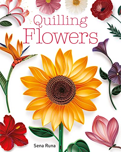 Quilling Flowers von Guild of Master Craftsman Publications Ltd