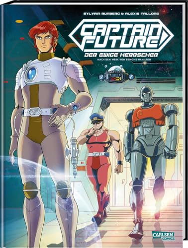 Captain Future: Der ewige Herrscher | Die Kultserie der 80er als neuer Comic - Nach dem Werk von Edmond Hamilton von Carlsen Comics