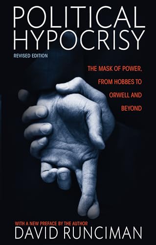 Political Hypocrisy: The Mask of Power, from Hobbes to Orwell and Beyond, Revised Edition von Princeton University Press