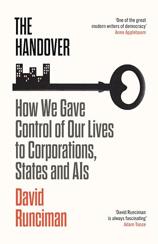 The Handover: How We Gave Control of Our Lives to Corporations, States and AIs von Profile Books