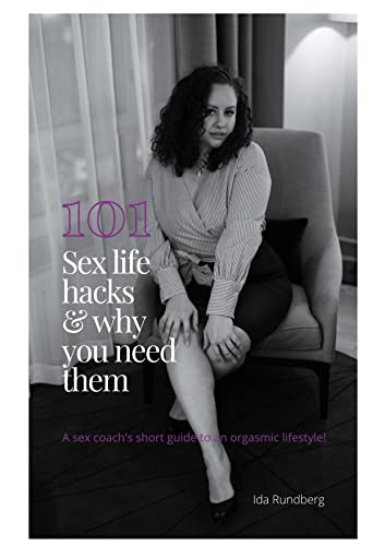 101 sex life hacks and why you need them: A sex coach's short guide to an orgasmic lifestyle 101 sex life hacks and why you need them: A sex coach's short guide to an orgasmic lifestyle von Books on Demand