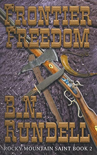 Frontier Freedom: Rocky Mountain Saint Book 2 von Wolfpack Publishing LLC