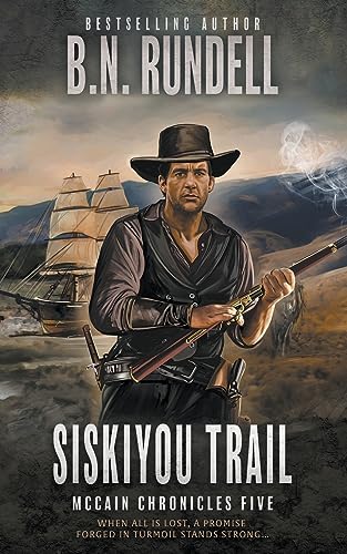 Siskiyou Trail: A Classic Western Series (McCain Chronicles, Band 5)