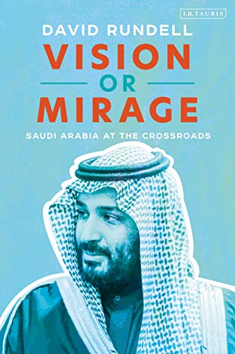 Vision or Mirage: Saudi Arabia at the Crossroads von Bloomsbury