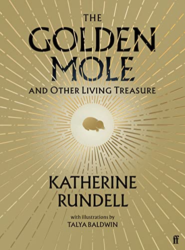 The Golden Mole: and Other Living Treasure: 'A rare and magical book.' Bill Bryson von Faber & Faber