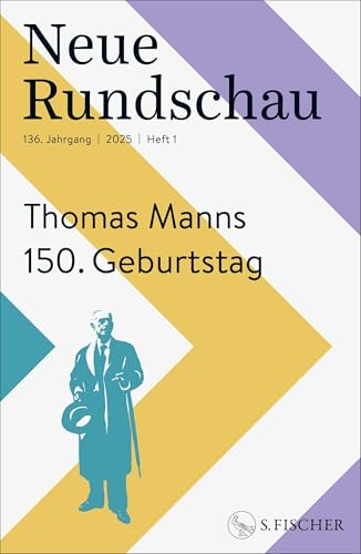 Neue Rundschau 2025/1: Thomas Manns 150. Geburtstag