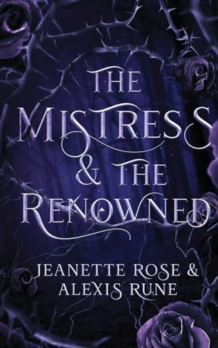 The Mistress & The Renowned: A Hades & Persephone Retelling (Love and Fate, Band 2) von Rose & Star Publishing