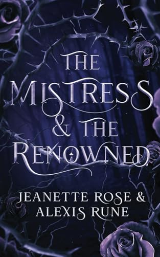 The Mistress & The Renowned: A Hades & Persephone Retelling (Love and Fate, Band 2)