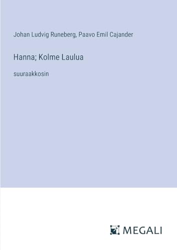 Hanna; Kolme Laulua: suuraakkosin von Megali Verlag