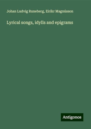 Lyrical songs, idylls and epigrams von Antigonos Verlag