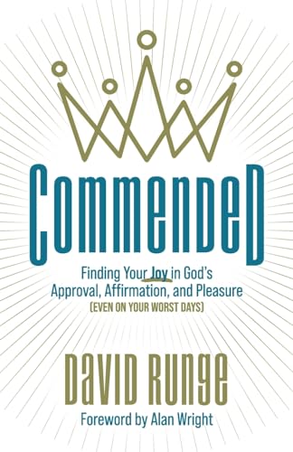 Commended: Finding Your Joy in God's Approval, Affirmation, and Pleasure (Even on Your Worst Days) von Ballast Books