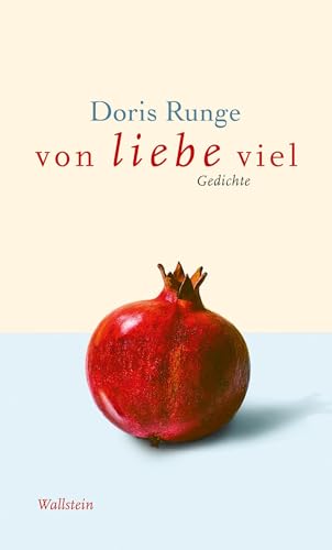 von liebe viel: Gedichte von Wallstein Erfolgstitel - Belletristik und Sachbuch