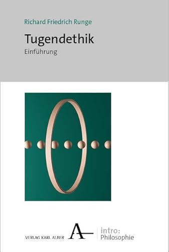 Tugendethik: Einführung (intro: Philosophie) von Karl Alber i.d. Nomos Vlg