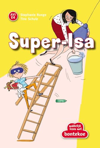 Super-Isa (Makkelijk Lezen met Bontekoe) von Bontekoe & Het Tillenbeest