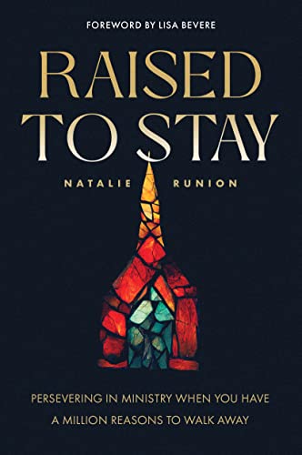 Raised to Stay: Persevering in Ministry When You Have a Million Reasons to Walk Away von David C Cook