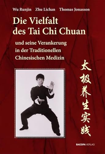 Die Vielfalt des Tai Chi Chuan und seine Verankerung in der Traditionellen Chinesischen Medizin
