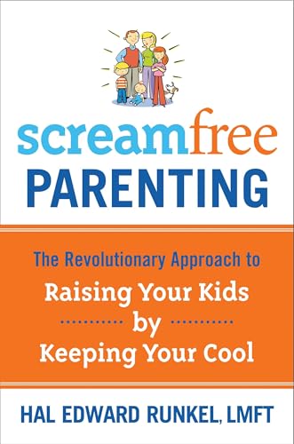ScreamFree Parenting: The Revolutionary Approach to Raising Your Kids by Keeping Your Cool von Waterbrook
