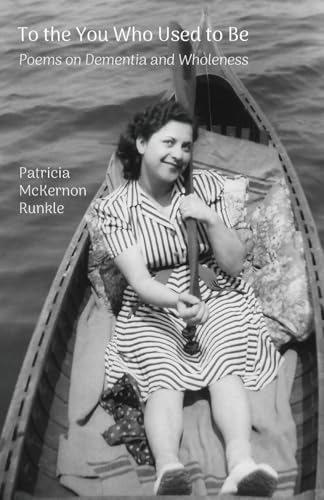 To the You Who Used to Be: Poems on Dementia and Wholeness von Shanti Arts LLC