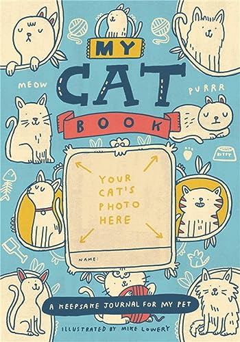 My Cat Book: A Keepsake Journal for My Pet My Cat Book: A Keepsake Journal for My Pet