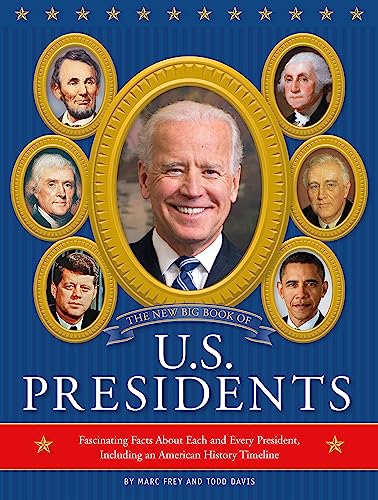 The New Big Book of U.S. Presidents 2020 Edition: Fascinating Facts About Each and Every President, Including an American History Timeline The New Big Book of U.S. Presidents 2020 Edition: Fascinating Facts About Each and Every President, Including an American History Timeline