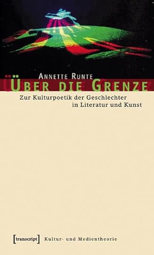 Über die Grenze: Zur Kulturpoetik der Geschlechter in Literatur und Kunst (Lettre)