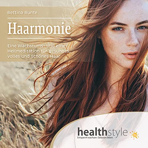 Haarmonie: Eine Wachstums- und eine Heilmeditation für gesundes, volles und schönes Haar von hsm healthstyle.media