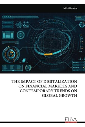 THE IMPACT OF DIGITALIZATION ON FINANCIAL MARKETS AND CONTEMPORARY TRENDS ON GLOBAL GROWTH