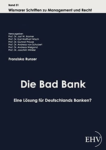 Die Bad Bank: Eine Loesung fuer Deutschlands Banken?: Eine Lösung für Deutschlands Banken? (Wismarer Schriften zu Management und Recht) von Europischer Hochschulver