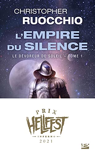 Le Dévoreur de soleil, T1 : L'Empire du silence (Prix Hellfest Inferno 2021) von BRAGELONNE