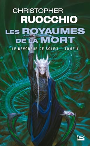 Le Dévoreur de soleil, T4 : Les Royaumes de la Mort von BRAGELONNE