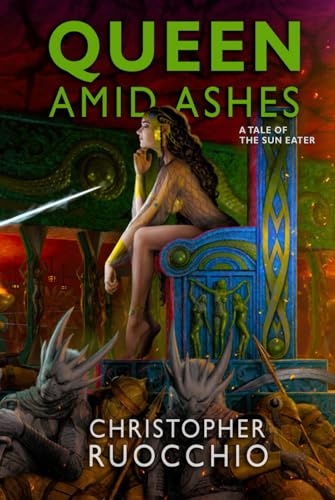 Queen Amid Ashes: A Tale of the Sun Eater