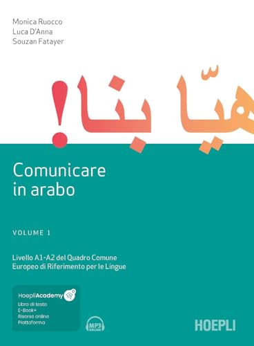 Comunicare in arabo. Con e-book. Con Contenuto digitale per download e accesso online. Livelli A1-A2 del quadro comune europeo di riferimento per le lingue (Vol. 1) (Studi orientali) von Hoepli