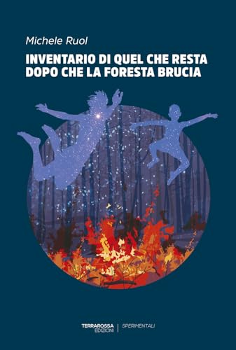 Inventario di quel che resta dopo che la foresta brucia (Sperimentali)