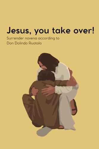 Jesus, You take over!: Surrender novena according to Father Dolindo Ruotolo von Independently published