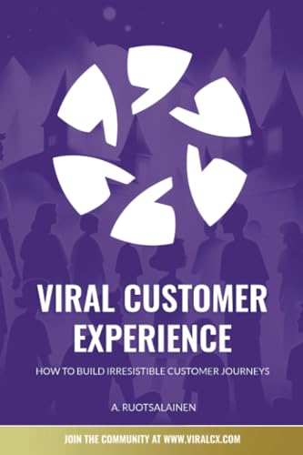 Viral Customer Experience: How to Build Irresistible Customer Journeys Viral Customer Experience: How to Build Irresistible Customer Journeys von Woodbridge Publishers