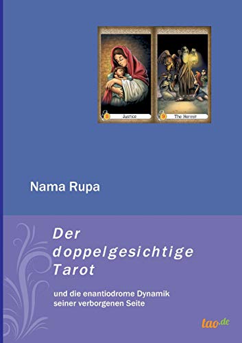 Der doppelgesichtige Tarot: und die enantiodrome Dynamik seiner verborgenen Seite