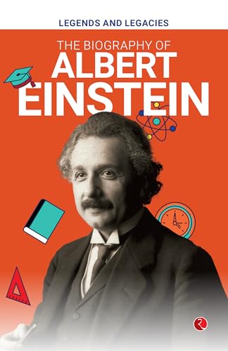 Legends and Legacies : The Biography of Albert Einstein von Rupa Publications India