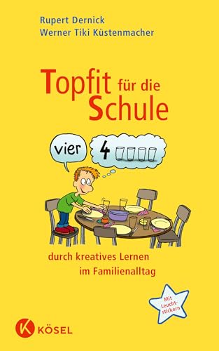 Topfit für die Schule durch kreatives Lernen im Familienalltag