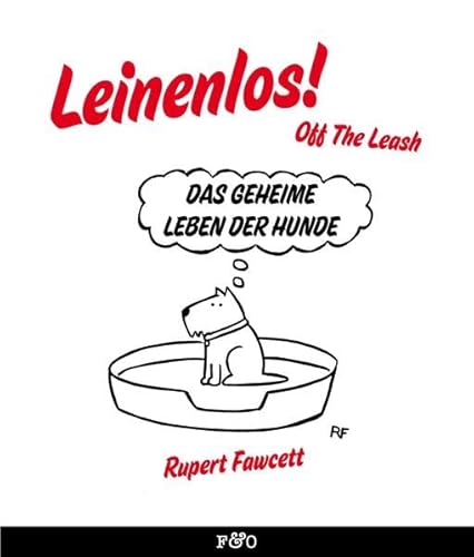 Leinenlos! (Off the Leash): Das geheime Leben der Hunde