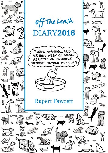 Off the Leash Diary 2016 (Diaries 2016) von Frances Lincoln Publishers Ltd