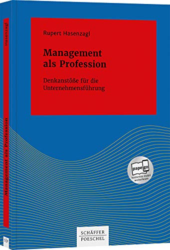 Management als Profession: Denkanstöße für die Unternehmensführung (Systemisches Management)