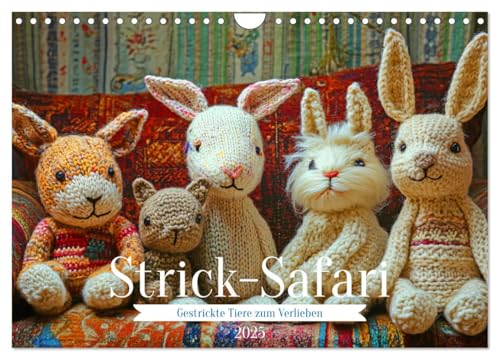 Strick-Safari - Gestrickte Tiere zum Verlieben (Wandkalender 2025 DIN A4 quer), CALVENDO Monatskalender von CALVENDO