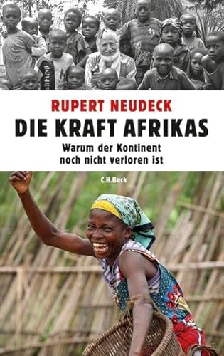 Die Kraft Afrikas: Warum der Kontinent noch nicht verloren ist