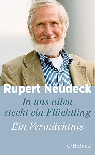 In uns allen steckt ein Flüchtling: Ein Vermächtnis (Beck Paperback) von Beck C. H.