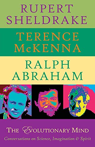 Evolutionary Mind: Conversations on Science, Imagination & Spirit Evolutionary Mind: Conversations on Science, Imagination & Spirit