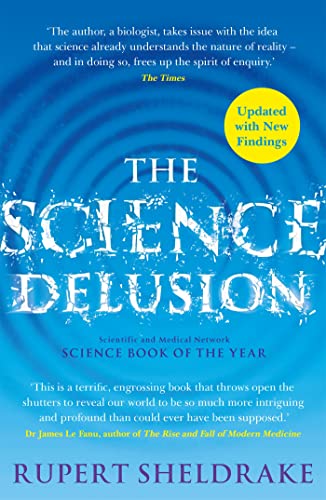 The Science Delusion: Freeing the Spirit of Enquiry (NEW EDITION) von Coronet