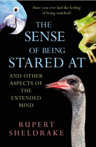 The Sense Of Being Stared At: And Other Aspects of the Extended Mind The Sense Of Being Stared At: And Other Aspects of the Extended Mind